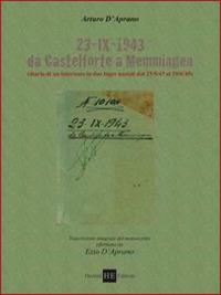 23-IX-1943 da Castelforte a Memmingen. Diario di un internato in due lager nazisti dal 23/09/43 al 29/06/45 - Arturo D'Aprano - copertina