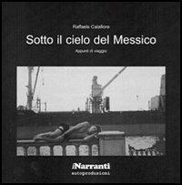 Sotto il cielo del Messico - Raffaele Calafiore - copertina