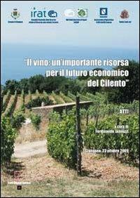 Il vino. Un'importante risorsa per il futuro economico del Cilento 23/06/2009. Atti - copertina