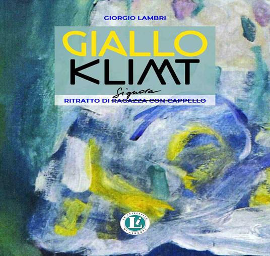 Giallo Klimt. Ritratto di Signora - Giorgio Lambri - copertina