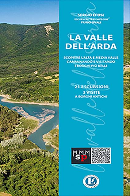 La Valle dell'Arda. Scoprire l'alta e media valle camminando e visitando i borghi più belli - Sergio Efosi - copertina
