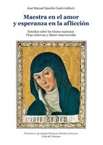 Maestra en el amor y esperanza en la aflicción. Estudios sobre los titulos marianos Virgo dolorosa y Mater misericordiae