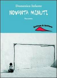 Novanta minuti - Domenico Infante - copertina