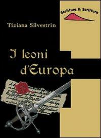 I leoni d'Europa - Tiziana Silvestrin - copertina