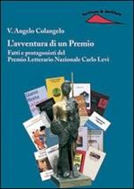 L' avventura di un premio. Fatti e protagonisti del Premio letterario nazionale Carlo Levi