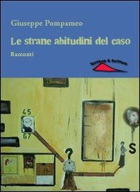 Le strane abitudini del caso - Giuseppe Pompameo - copertina