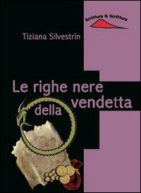 Le righe nere della vendetta - Tiziana Silvestrin - copertina