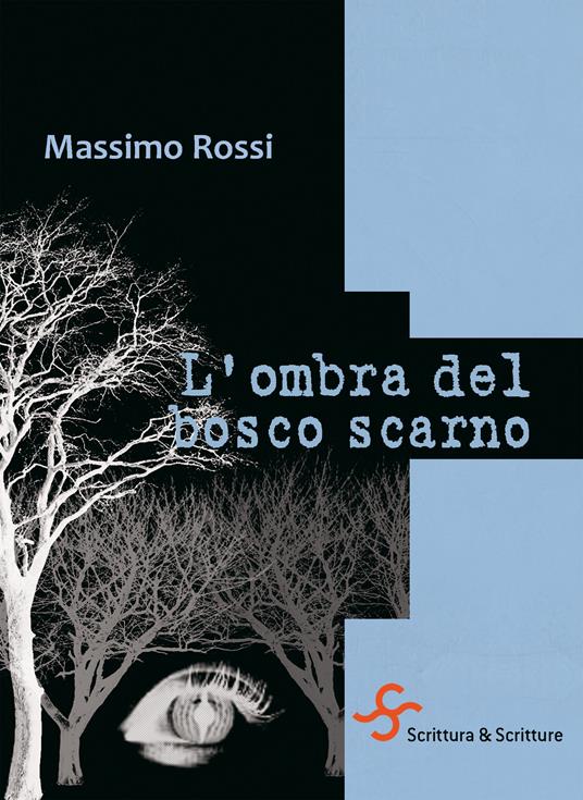L' ombra del bosco scarno - Massimo Rossi - ebook