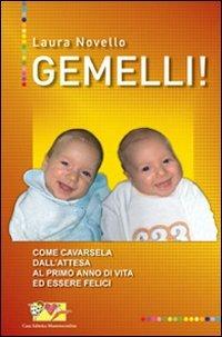 Gemelli! Come cavarsela dall'attesa al primo anno di vita ed essere felici - Laura Novello - copertina