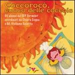 Coccorocò, cuoco delle coccole. Ediz. illustrata
