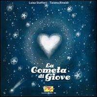 La cometa di Giove - Luisa Staffieri,Tiziana Rinaldi - copertina