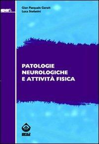 Patologie neurologiche e attività fisica - G. Pasquale Ganzit,Luca Stefanini - copertina