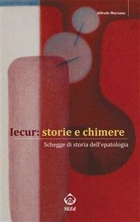 Iecur: storie e chimere. Schegge di storia dell'epatologia - Alfredo Marzano - ebook