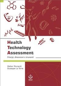 Health technology assessment. Principi, dimensioni e strumenti. Ediz. italiana - Giuseppe La Torre,Walter Ricciardi - ebook