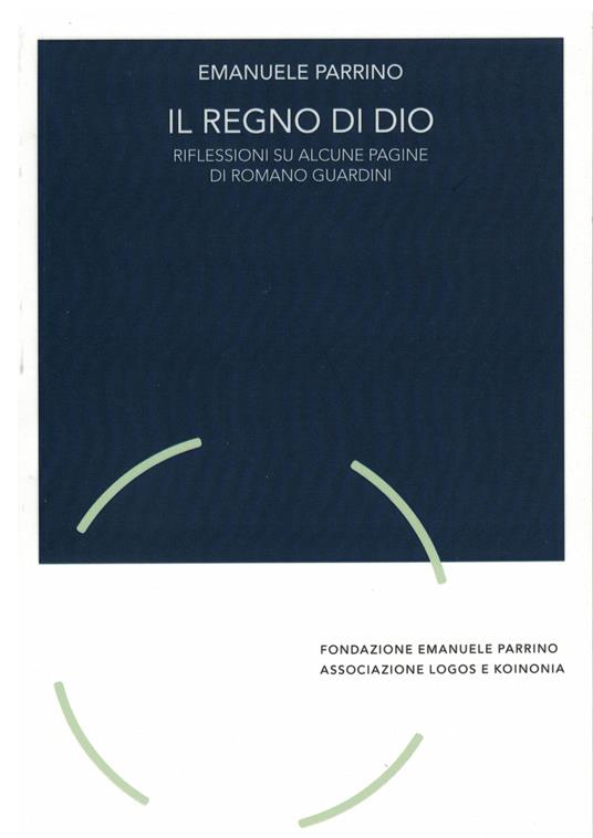 Il regno di Dio. Riflessioni su alcune pagine di Romano Guardini - Emanuele Parrino - copertina