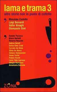 Lama e trama. Vol. 3 - Luigi Bernardi,Massimo Carlotto,Giampaolo Simi - copertina