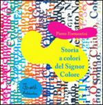 Storia a colori del Signor Colore. CD-ROM. Con Audiolibro