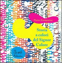 Storia a colori del Signor Colore. CD-ROM. Con Audiolibro - Pietro Formentini - 2