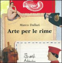 Arte per le rime. Ediz. illustrata - Marco Dallari - 2