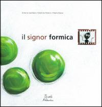 Il signor Formica. Ediz. illustrata - Romina Panero,Simona Gambaro,Paolo Racca - copertina