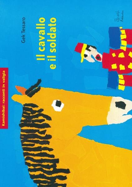Il cavallo e il soldato. Ediz. illustrata - Gek Tessaro - copertina