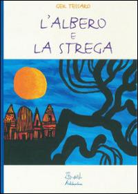 L'albero e la strega - Gek Tessaro - copertina