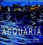 Acquaria. Ediz. illustrata