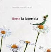 Berta la lucertola - Romina Panero,Simona Gambaro,Paolo Rocca - copertina