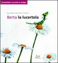 Berta la lucertola - Simona Gambaro,Romina Panero,Paolo Racca - copertina