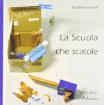 La scuola... che scatole!