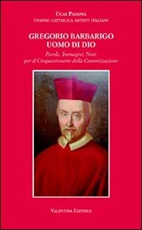 Gregorio Barbarigo uomo di Dio. Parole, immagini, note nel cinquecentenario della canonizzazione. Ediz. illustrata - copertina