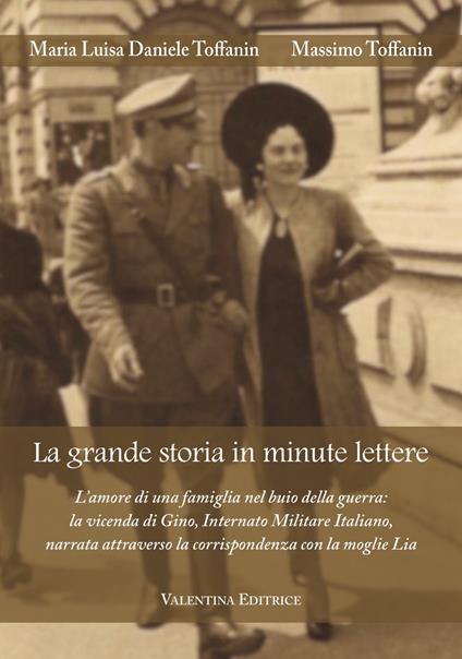 La grande storia in minute lettere - Maria Luisa Daniele Toffanin,Massimo Toffanin - copertina