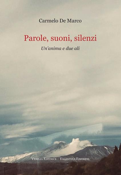 Parole, suoni, silenzi. Un'anima e due ali - Carmelo De Marco - copertina