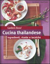 Cucina thailandese. Ingredienti, ricette e tecniche - Dara Spirgatis,Margit Proebst - copertina