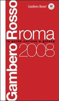 Roma del Gambero Rosso 2008. Ediz. illustrata - copertina
