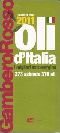 Oli d'Italia 2011. I migliori extravergine. Raccolta 2010 - copertina