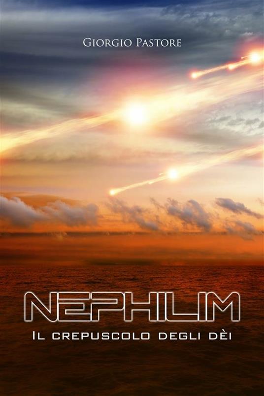 Il crepuscolo degli déi. Nephilim - Giorgio Pastore - ebook