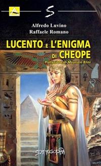 Lucento e l'enigma di Cheope - Alfredo Luvino - copertina