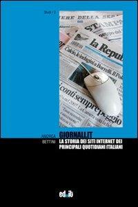 Giornali.it. La storia dei siti internet dei principali quotidiani italiani - Andrea Bettini - copertina
