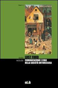 Lost food. Comunicazione e cibo nella società ortoressica - Guido Nicolosi - copertina