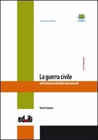 La guerra civile nell'evoluzione del diritto internazionale - Rosario Sapienza - copertina