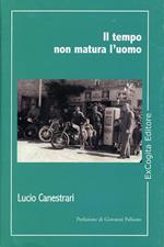 Il tempo non matura l'uomo