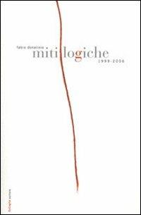Miti logiche 1999-2006 - Fabio Donalisio - copertina