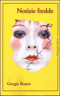 Notizie fredde - Giorgio Bianco - copertina