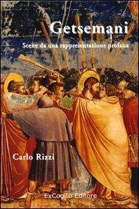 Getsemani. Scene da una rappresentazione profana - Carlo Rizzi - copertina