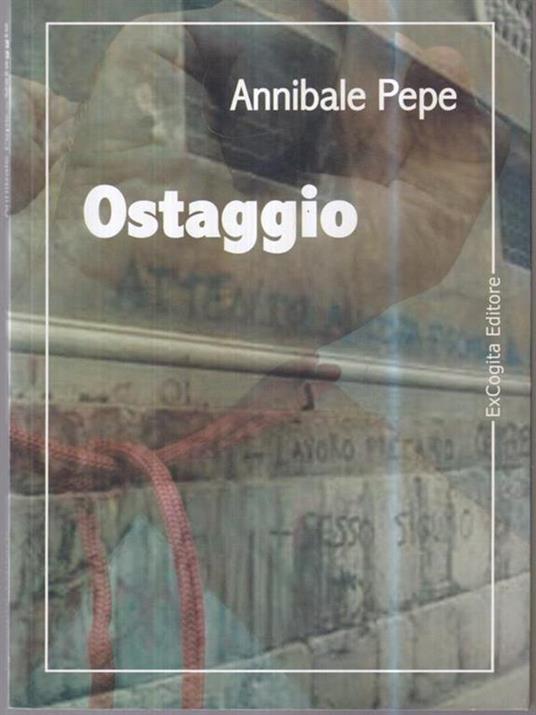 Ostaggio - Annibale Pepe - 2
