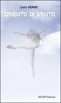 Divento di vento - Carlo Versè - copertina