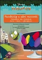 Pacobiclip e altri racconti. Trilogia del viaggio: terra-mare-cyberspazio. Con CD Audio