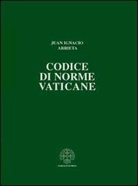 Codice di norme vaticane. Ordinamento giuridico dello Stato della Città del Vaticano - Juan Ignacio Arrieta - copertina