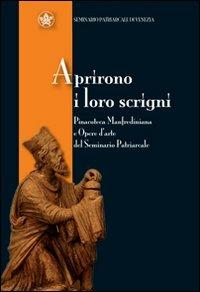 Aprirono i loro scrigni. Pinacoteca manfrediana e opere d'arte del seminario patriarcale di Venezia - copertina